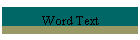 Word Text